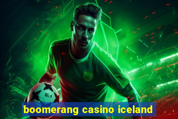 boomerang casino iceland